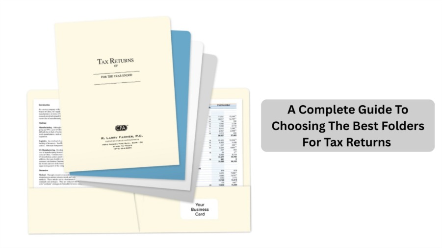 A Complete Guide To Choosing The Best Folders For Tax Returns